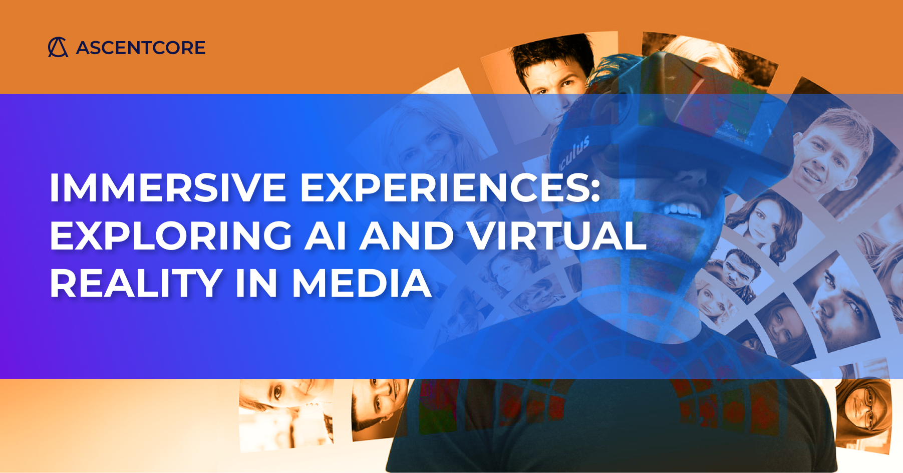 AscentCore Immersive Experiences: Exploring AI and VR in media